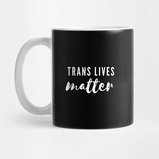 Transgender Lives Matter LGBTQIA+ black typography by JustSomeThings